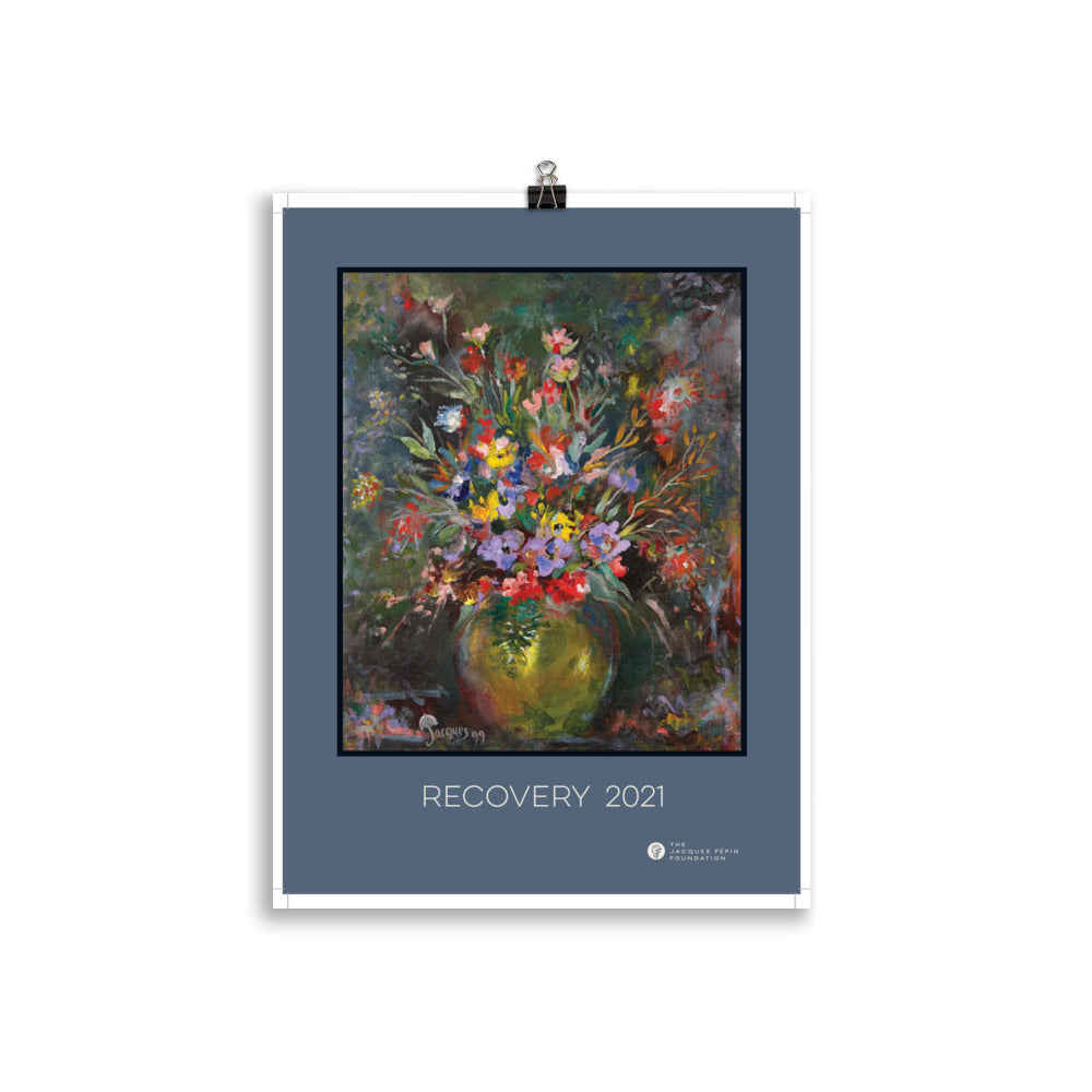 2021 "Recovery" Poster  (larger size 30cm x 40cm) Featuring Jacques Pépin's Artwork